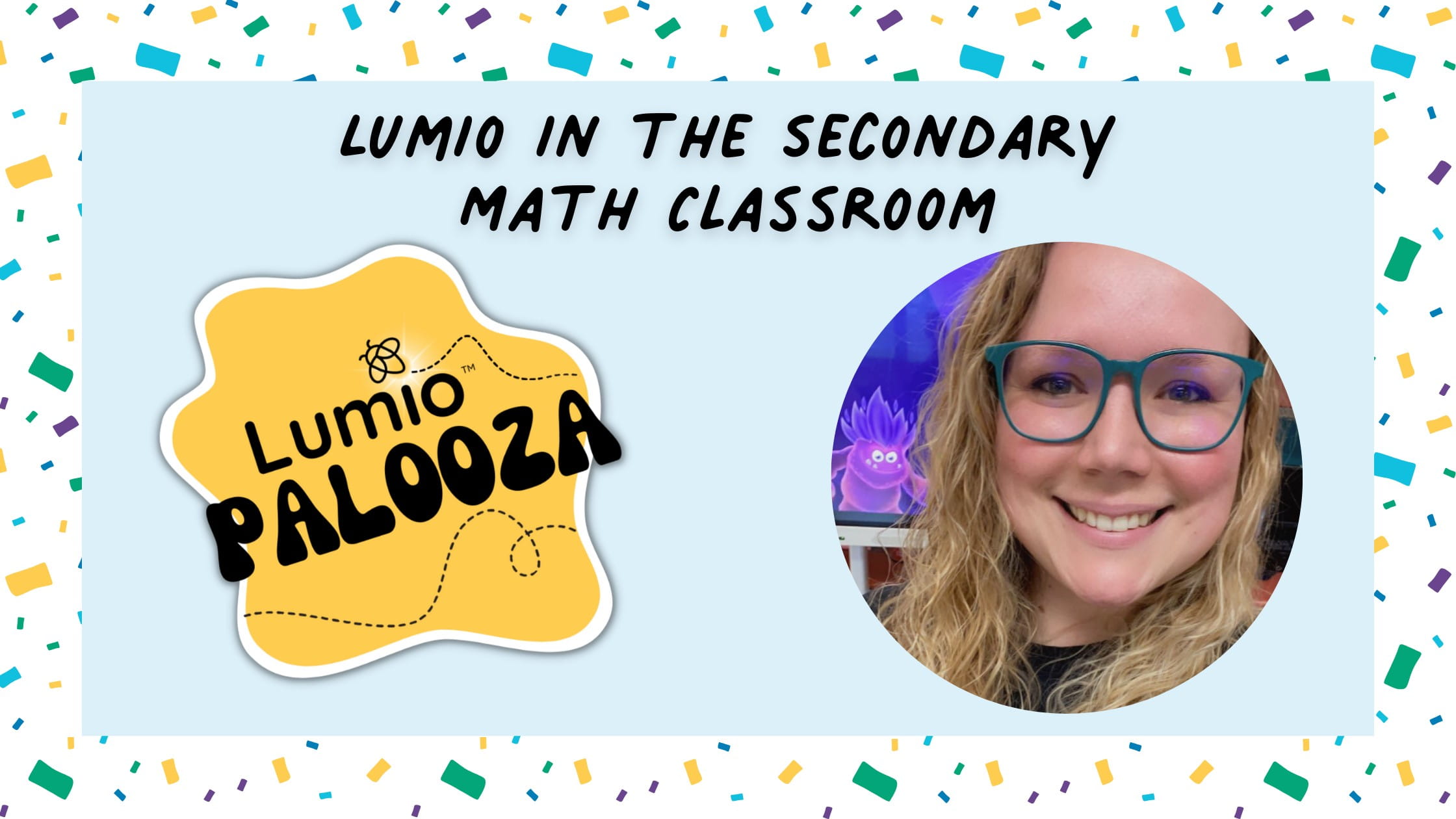 A photo of Lumio Ambassador Sarah Morin with the title “Engage your students in Science and Stem at Lumio Palooza”