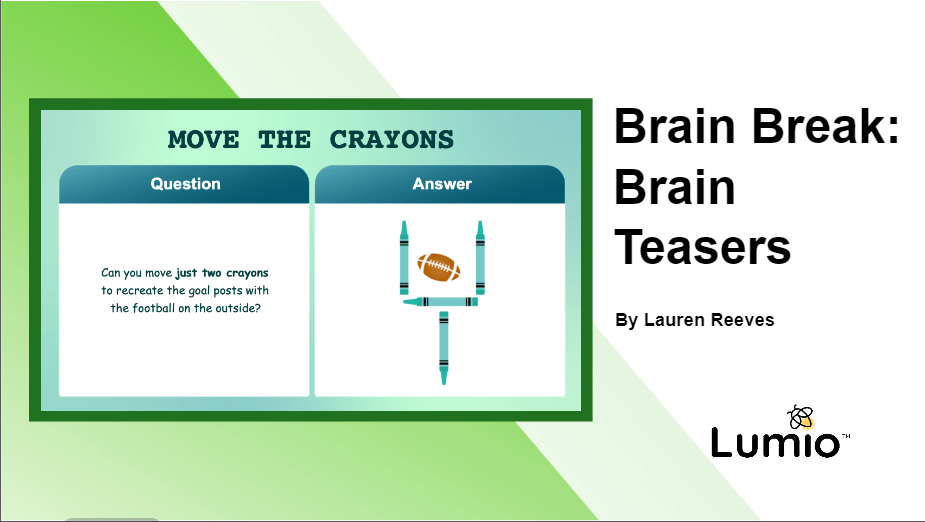 This is an image of an activity created using Lumio. The activity is titled 'Brain Breaks: Brain Teasers'