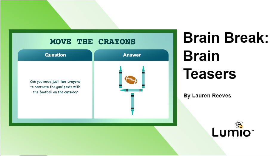 This is an image of an activity created using Lumio. The activity is titled 'Brain Breaks: Brain Teasers'