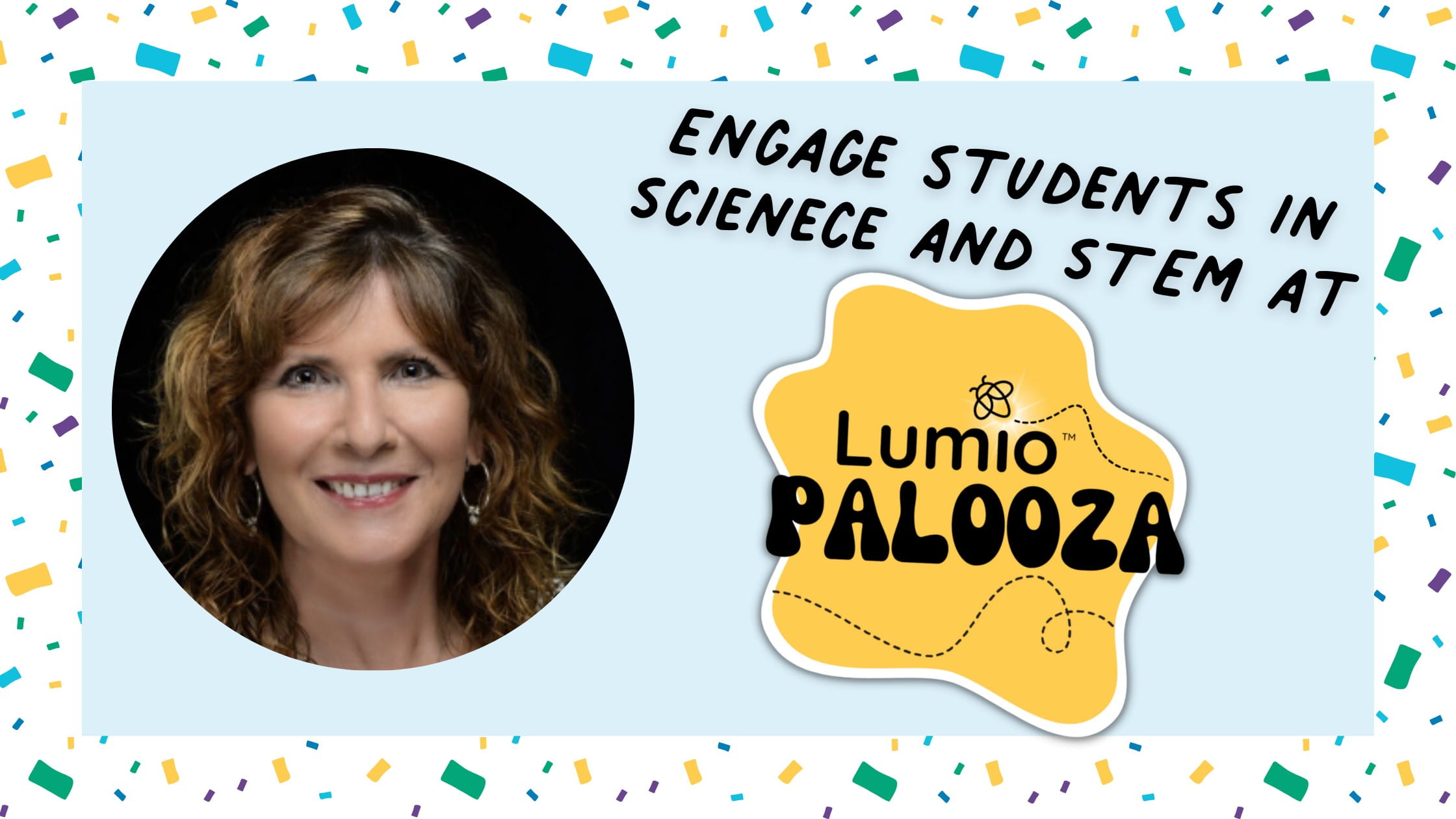 A photo of Lumio Ambassador Dr. Monica Alicea with the title “Engage your students in Science and Stem at Lumio Palooza”
