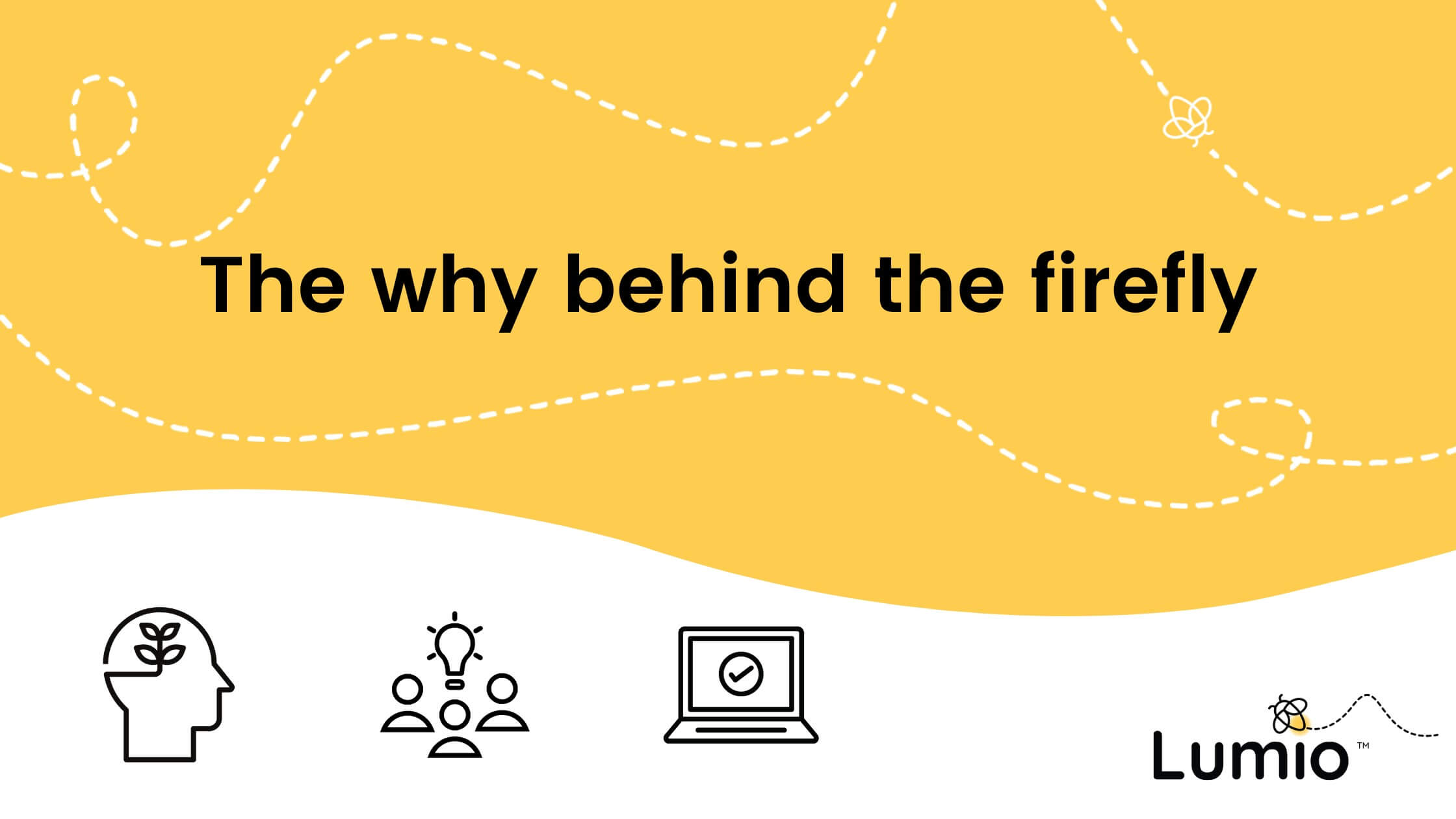 Yellow and white graphic with icons representing student engagement, comprehension and accessibility. The title “The why behind the firefly” appears in the center.