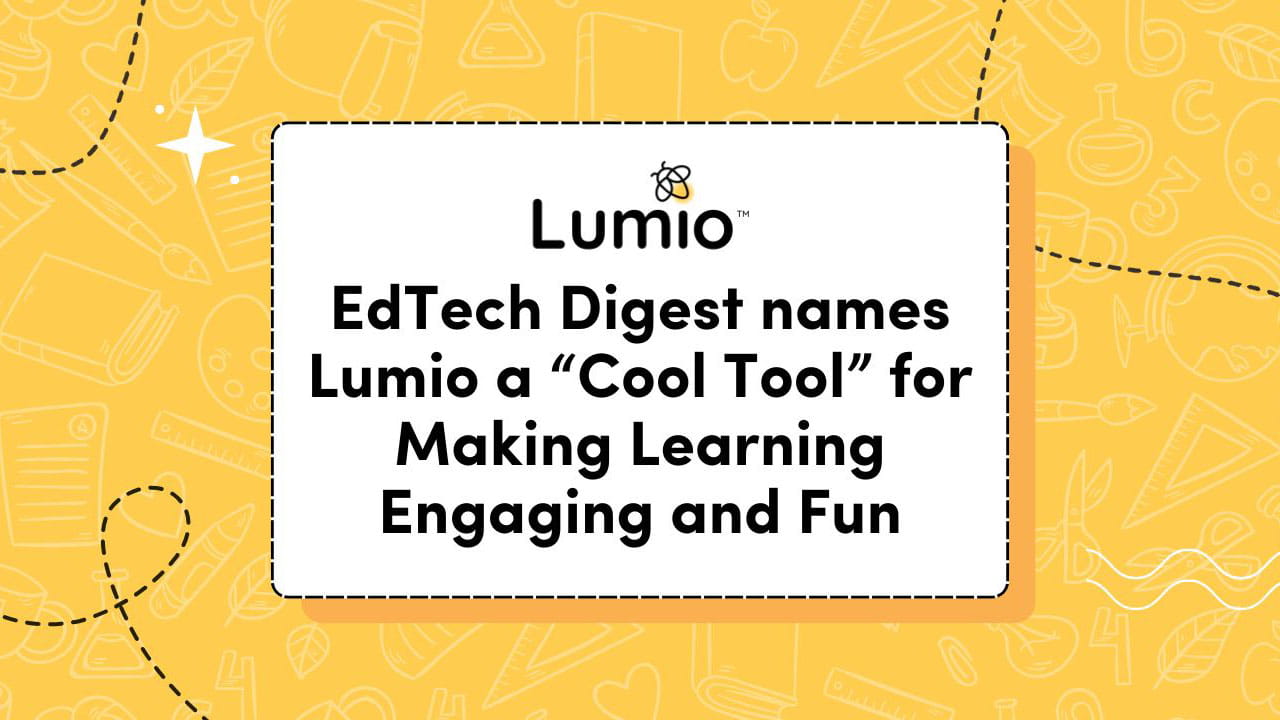 Yellow background with education icons and text that reads ‘EdTech Digest names Lumio a Cool Tool for Making Learning Engaging and Fun.’