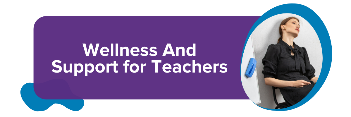 Wellness and support for teachers title graphic